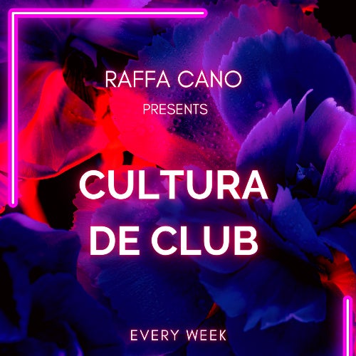 Raffa Cano - Cultura De Club Podcast June Chart